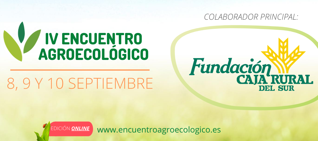 La Fundación Caja Rural del Sur contribuye al fomento de la producción ecológica colaborando en el IV Encuentro Agroecológico