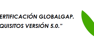 JORNADA: LA CERTIFICACIÓN GLOBALGAP. REQUISITOS VERSIÓN 5.0.